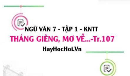 Soạn bài Tháng Giêng, mơ về trăng non rét ngọt trang 107 Ngữ văn lớp 7 Kết nối tri thức tập 1